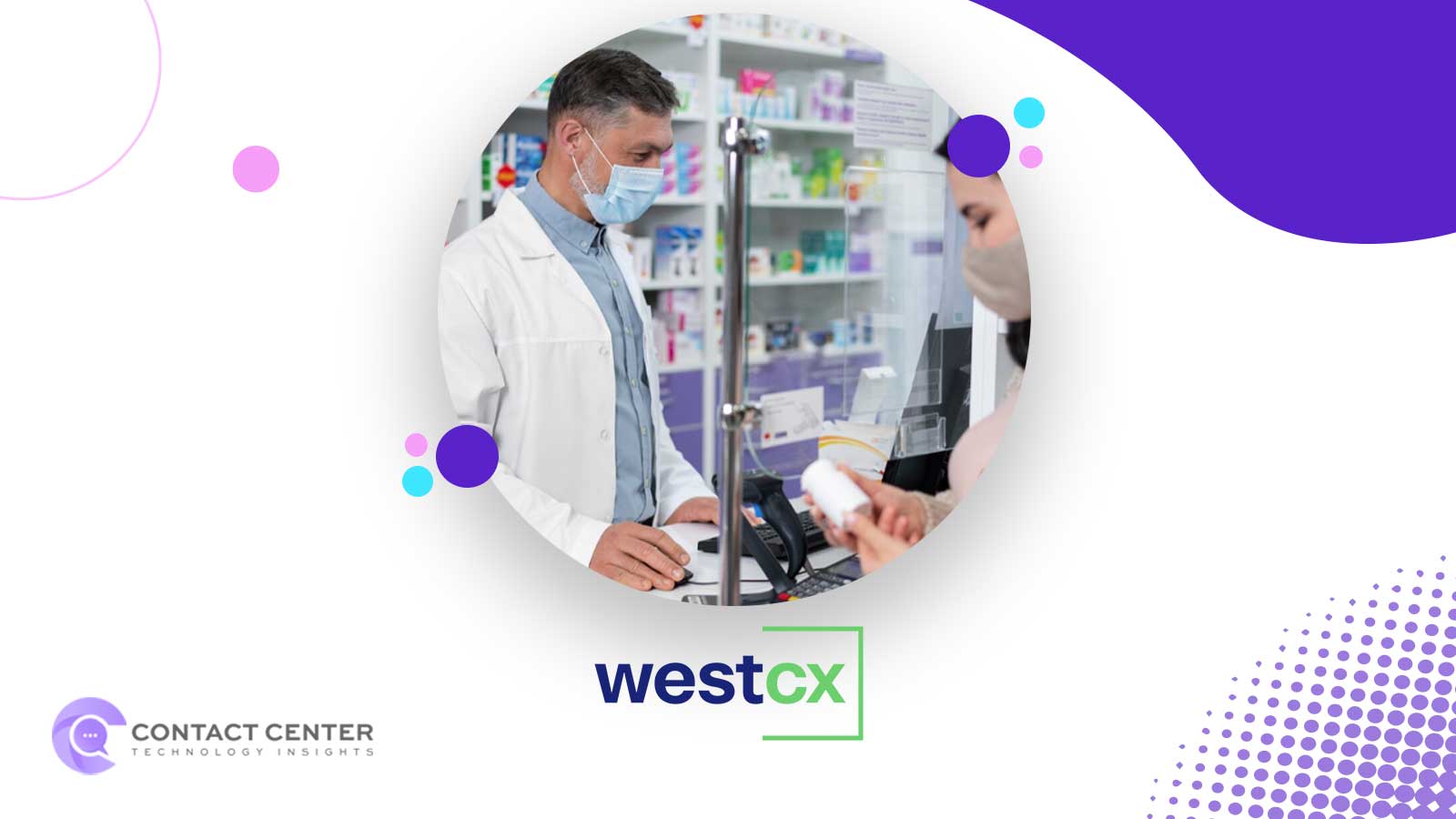 WestCX Enhances Pharmacy Operations with Advanced Agentic AI Solution