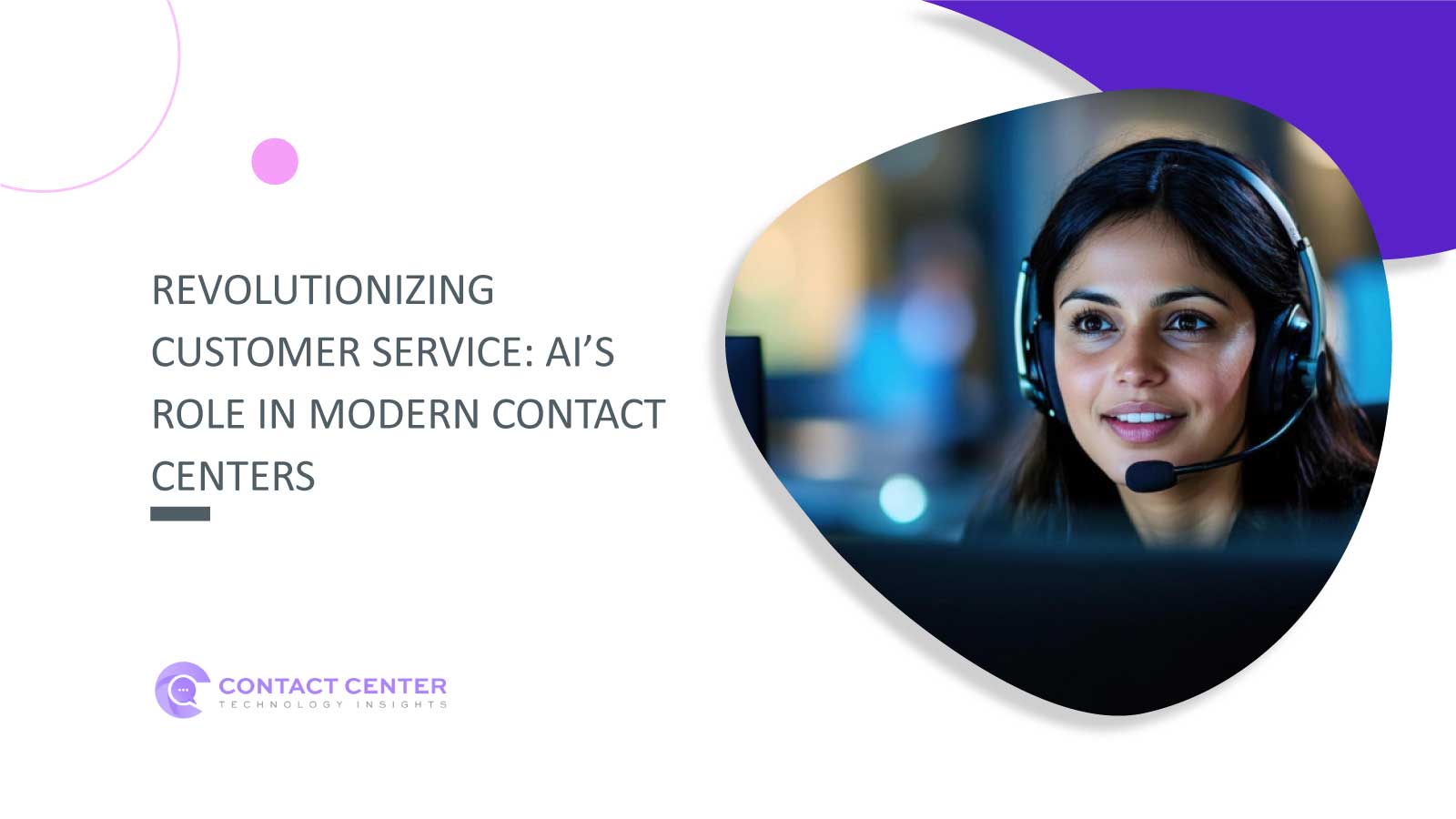 Revolutionizing Customer Service: AI’s Role in Modern Contact Centers