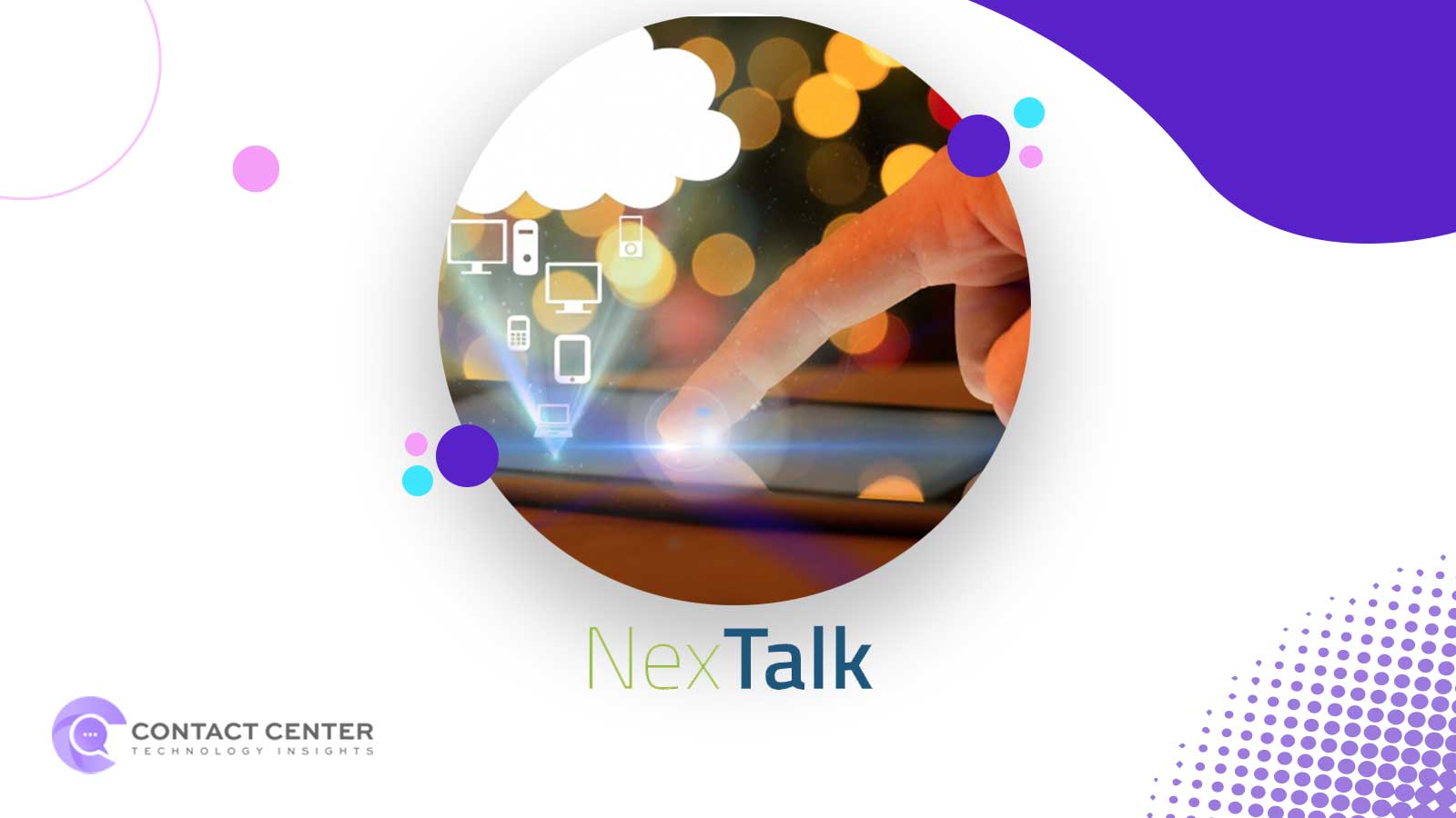 NexTalk Expands Cloud Compatibility Across Major Contact Center Platforms