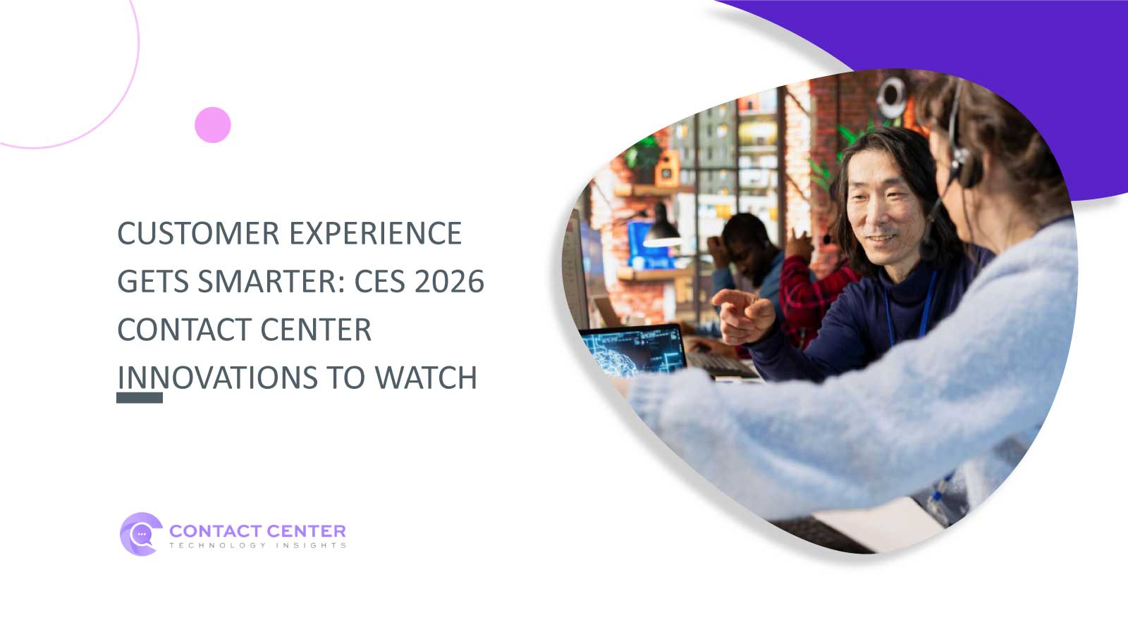Smarter Contact Centers Take Center Stage at CES 2026