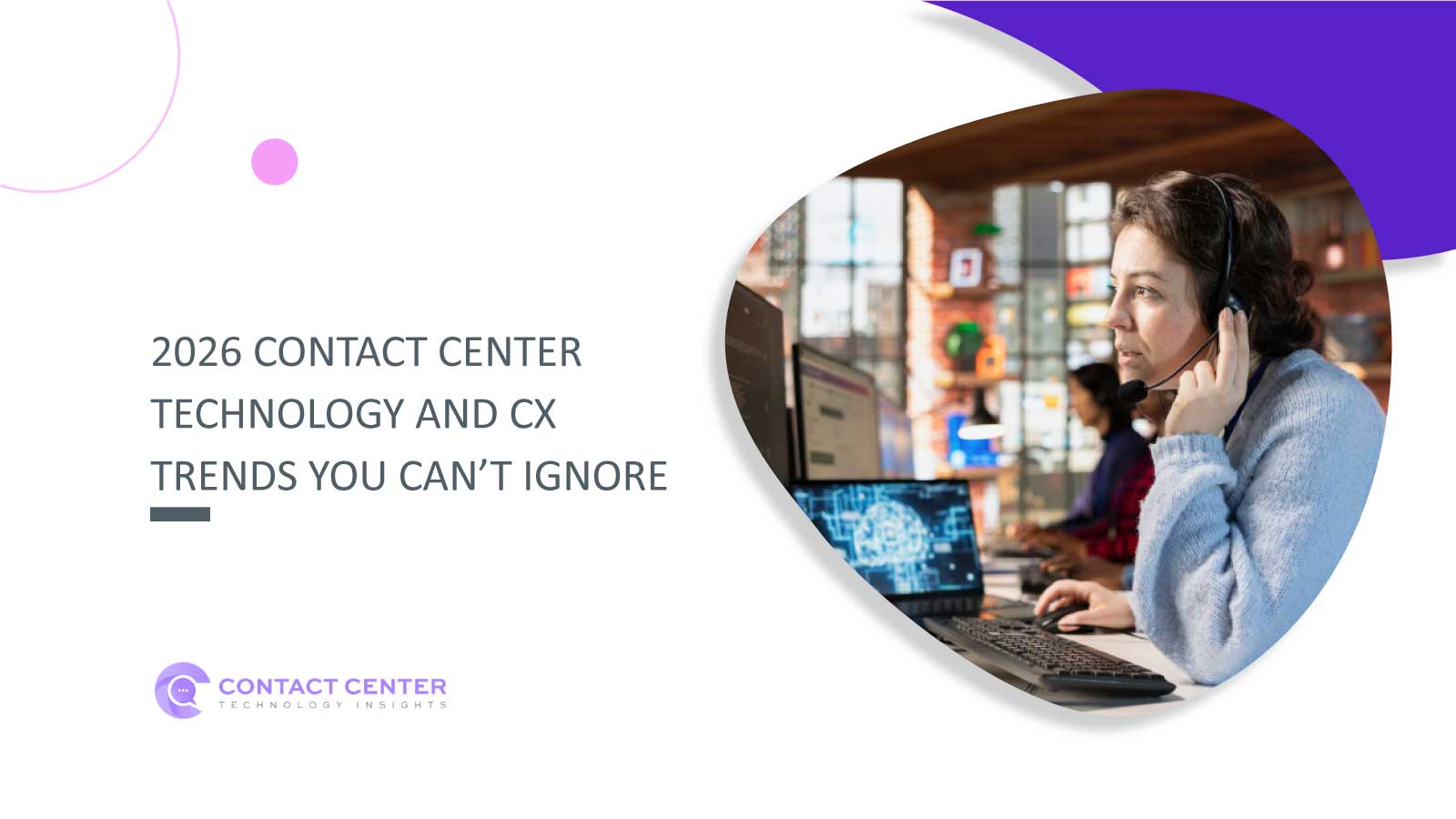 2026 Contact Center Technology And CX Trends You Can’t Ignore